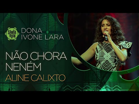 Não Chora Neném - Aline Calixto (Sambabook Dona Ivone Lara)