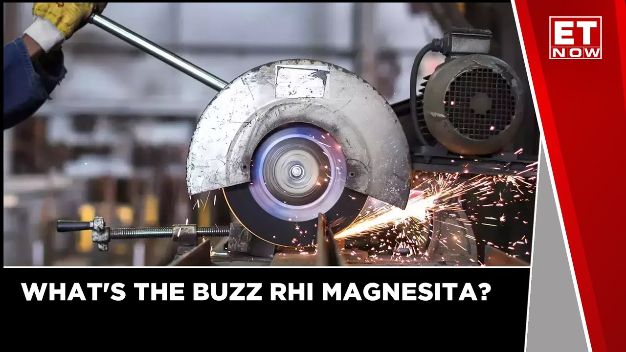 What's The Buzz RHI Magnesita? | ET Now | Latest News | Business News
