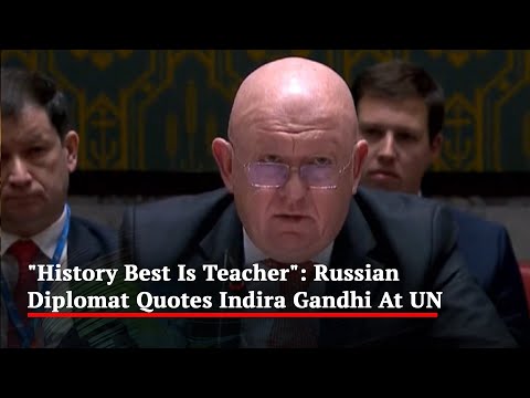 "History Best Is Teacher": Russian Diplomat Quotes Indira Gandhi At UN