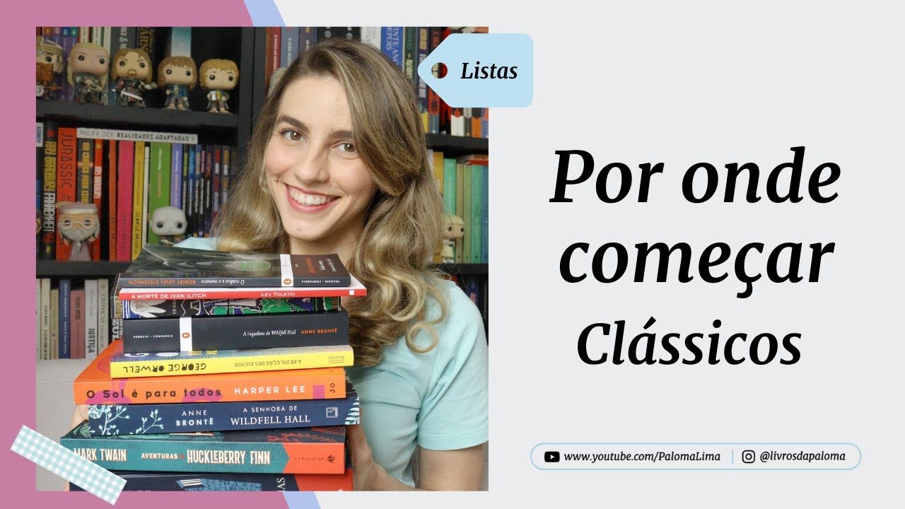 Por onde começar a ler os clássicos | Paloma Lima