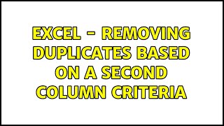 Download the video "Excel - removing duplicates based on a second column criteria (2 Solutions!!)"