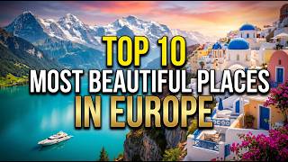 Top 10 Most Beautiful Places in Europe You Must Visit in 2026 | Europe Travel Guide