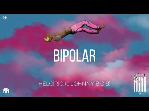 HELCÍRIO - BIPOLAR (c JOHNNY B.O.B) [ áudio oficial]#ephuna