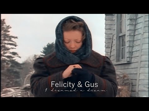 Felicity & Gus -  I dreamed a dream