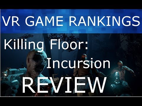 VR Game Rankings - Killing Floor: Incursion Revew - Rating 88 - Oculus Rift
