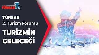 2. Turizm Forumu | Turizmin Geleceği