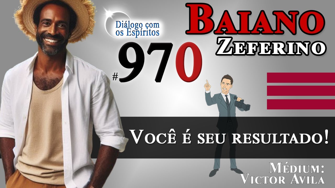 DcE #970  [Você é seu resultado!]  Baiano Zeferino - Médium: Victor Ávila