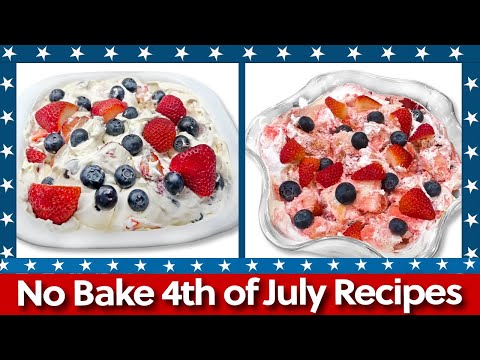 7 Easy No Bake Recipes - 4th of July Recipes - Perfect For Summer!