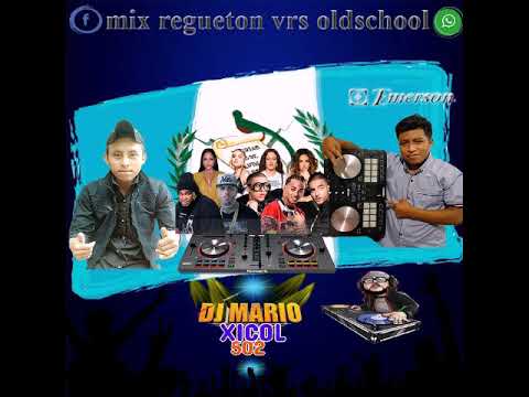 MIX REGUETON VRS OLDSCHOL  DJ EMERSON FT DJ MARIO XICOL