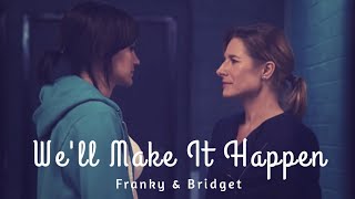 Franky &amp; Bridget S6 || We&#39;ll Make It Happen