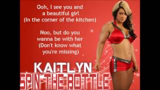 Kaitlyn WWE Theme - Spin The Bottle (lyrics)
