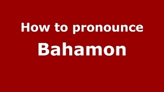 How to pronounce Bahamon