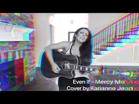 Even If - MercyMe COVER BY KARIANNE JEAN