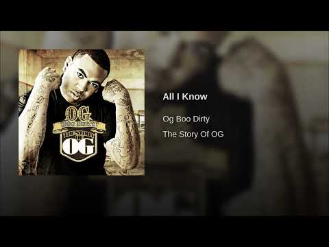 All I Know - OG Boo Dirty