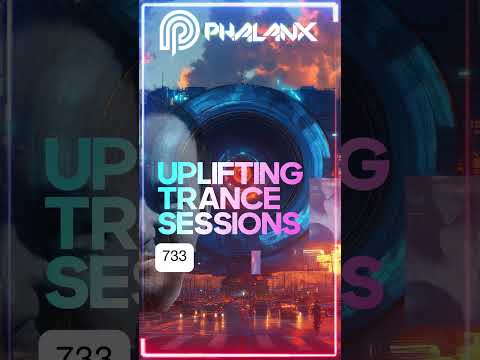 Uplifting Trance Sessions EP. 733 with DJ Phalanx  📢 #trancefamily #electronicmusic #trance
