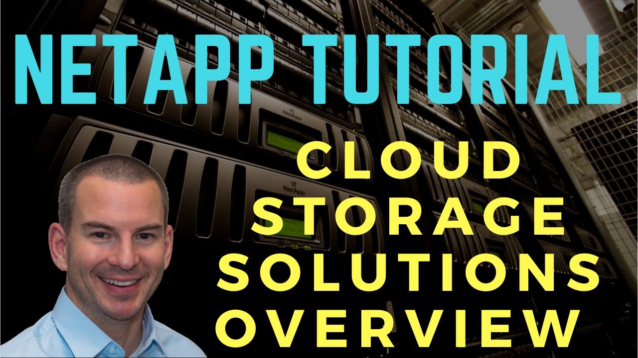 NetApp Cloud Storage Solutions Overview Tutorial
