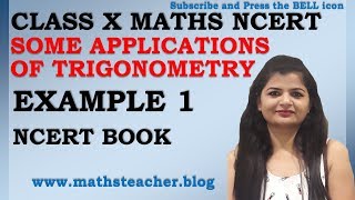 Some Applications of Trigonometry Example 1 Class 10 Maths NCERT