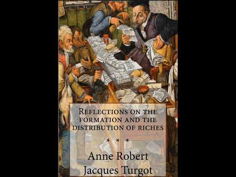 Turgot, Reflections on the formation and the distribution of riches.