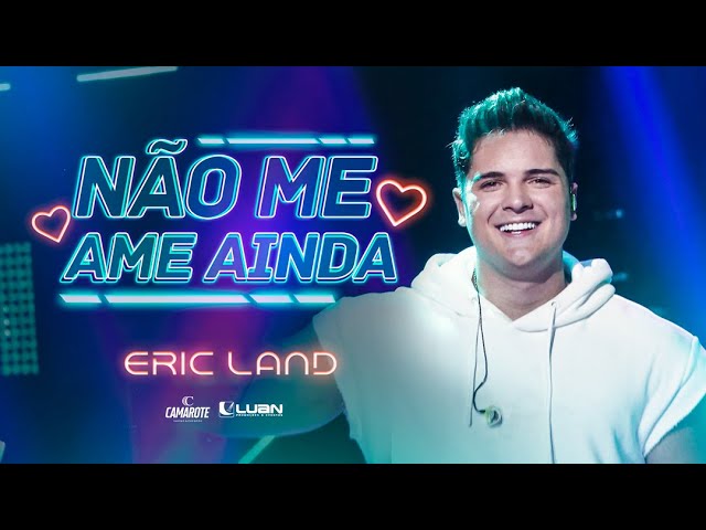 Download Não Me Ame Ainda - Eric Land