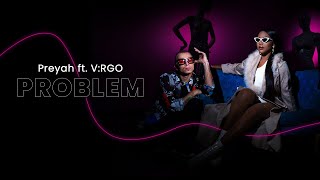 Preyah ft. V:RGO - Проблем