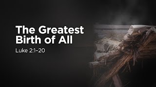 "The Greatest Gift of All" | Pastor Steve Gaines