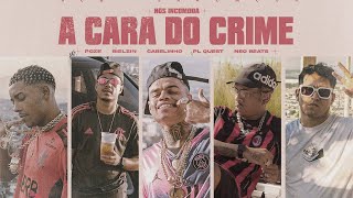MC Poze Do Rodo, Bielzin, PL Quest, MC Cabelinho - A Cara Do Crime (Nós Incomoda)
