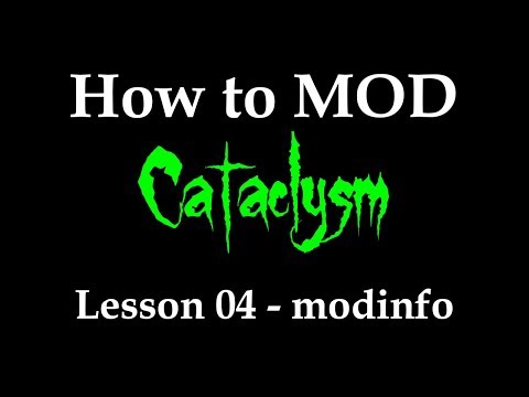 How to Mod Cataclysm - Lesson 04 - modinfo.json