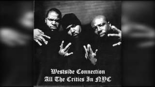Westside Connection - All The Critics In NYC