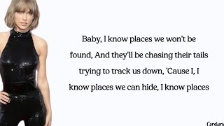 Taylor Swift - I Know Places (lyrics)