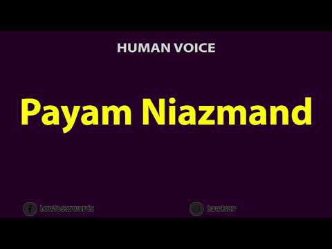 How to Pronounce Payam Niazmand پیام نیازمند