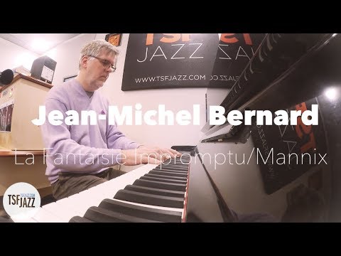 Jean-Michel Bernard "Fantaisie-Impromptu/Mannix Theme" en Session live TSFJAZZ !