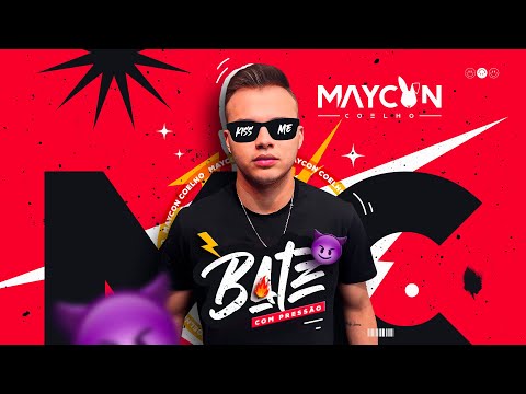 MAYCON COELHO - BATE COM PRESSÃO