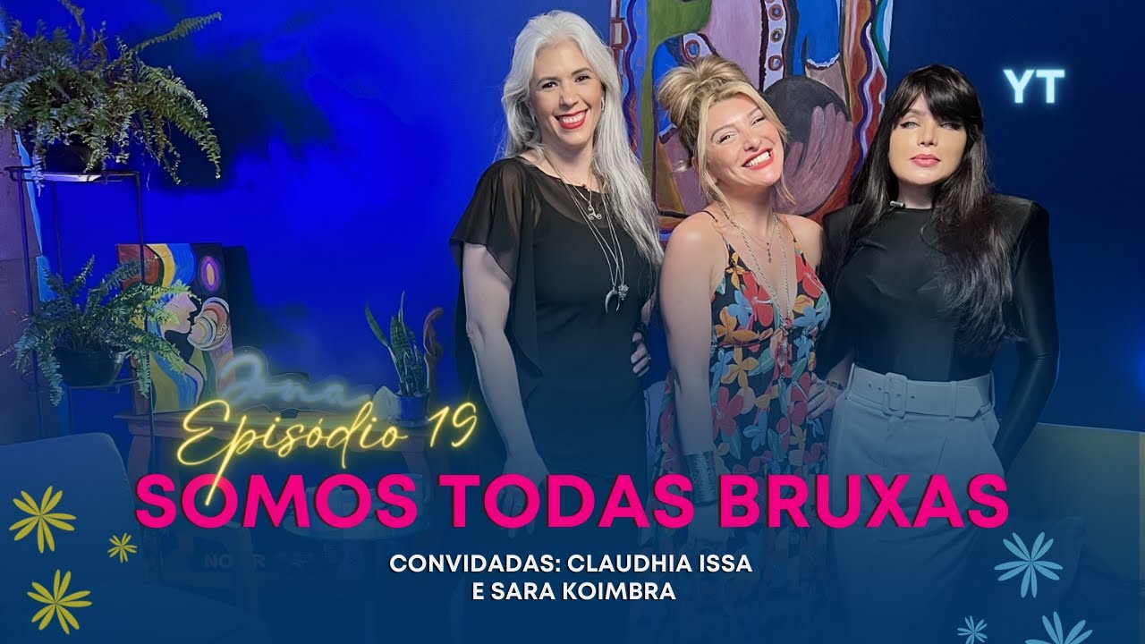 Episódio 19: Somos Todas Bruxas