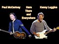 HERE THERE AND EVERYWHERE Kenny Loggins and Paul McCartney