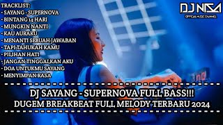 Download lagu DJ SAYANG - SUPERNOVA FULL BASS!!! DUGEM BREAKBEAT FULL MELODY TERBARU 2024 mp3