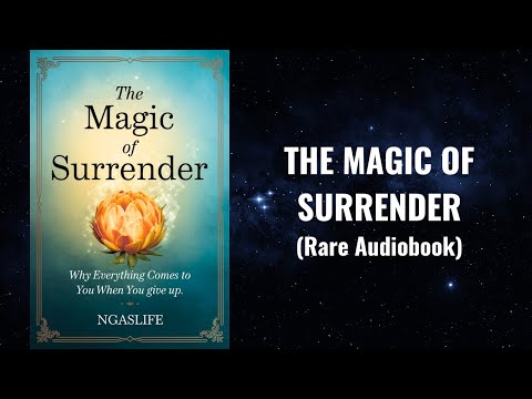 The Magic of Surrender - Why Everything Comes to You When You Give Up Audiobook