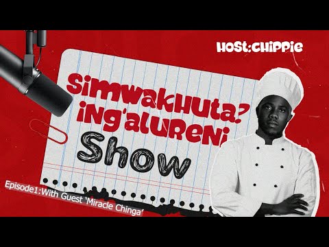 Simwakhuta? Ingálureni | Episode 1 with Miracle Chinga (Hosted by Chippie  Uwah)