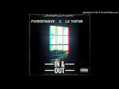 In And Out|FatBoyShavy|Lil Varius