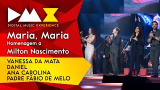 Vanessa da Mata, Daniel, Ana Carolina e Padre Fábio de Melo - Maria, Maria (Milton Nascimento) DMX]
