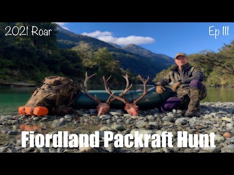 2021 Red Stag Roar Episode III (Fiordland Packraft Hunt)