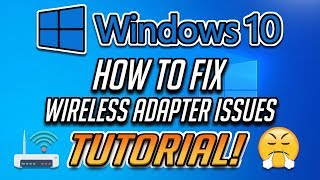 How to Fix Any Wireless Adapter Problems in Windows 10 - [2023]
