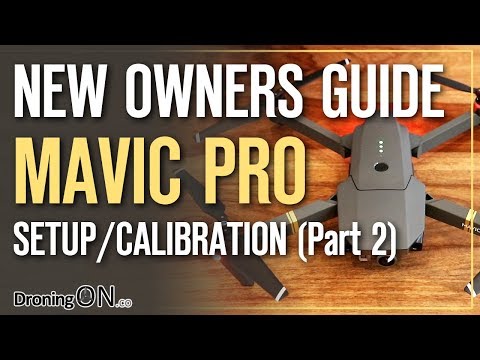DJI Mavic Beginners Guide (Part 2) - Setup, App, Firmware & Calibration