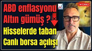 Son dakika ABD enflasyonu Altın Gümüş ne olur? Hisselerde TABAN serisi CANLI BOR