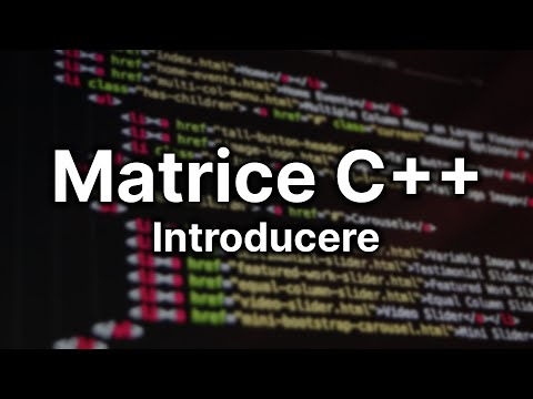 Video: Matrice în C++. Declararea și parcurgerea tablourilor bidimensionale