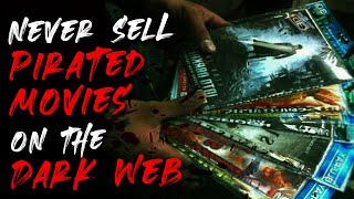 Never Sell Pirated Movies on the Dark Web...