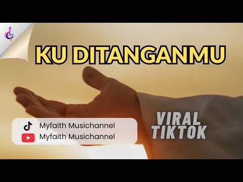 KU DITANGANMU (Vetry Kumaseh)丨Cover by Myfaith Musichannel