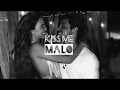 Malo - Kiss Me (Lyrics)