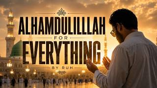 Download lagu Alhamdulillah for Everything |  Lyric Video | RUH mp3