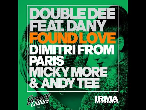 Double Dee ft Dany - Found Love (Dimitri From Paris Club Mix)
