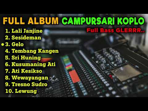 FULL ALBUM CAMPURSARI KOPLO TERBARU 2022 | LALA ATILA | LALI JANJINE SESIDEMAN GELO TEMBANG KANGEN